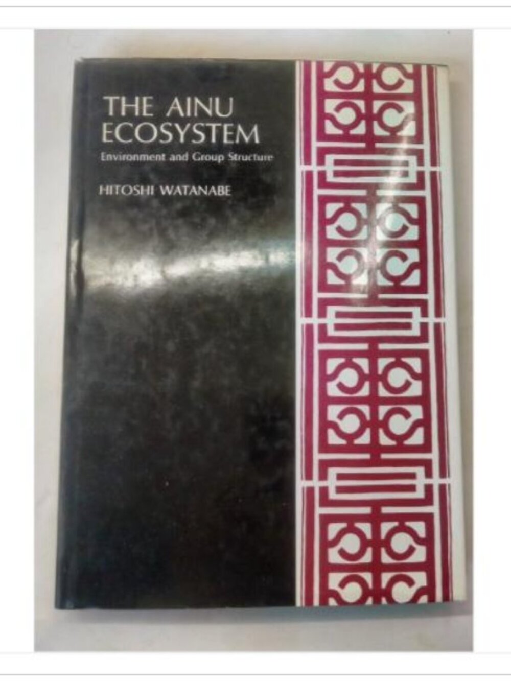 The Ainu Ecosystem Environment & Group Structure Tokyo Press 1973 HC